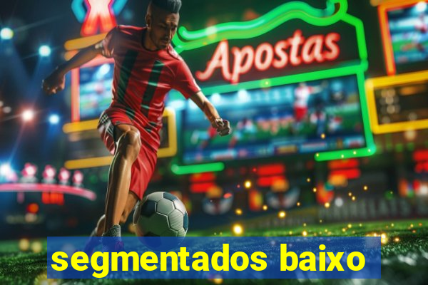 segmentados baixo